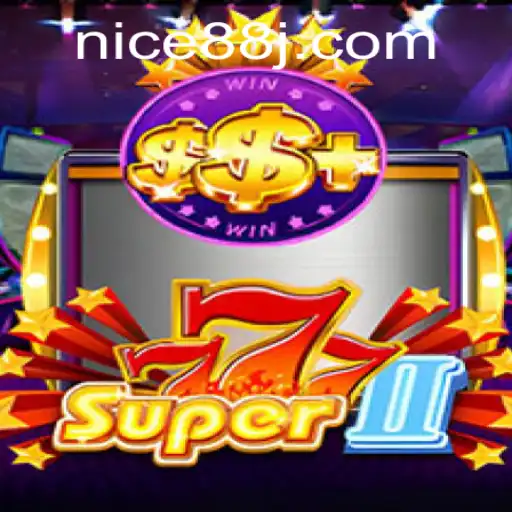 Exploring the Thrills of **Super777II**: A Modern Gaming Adventure with **nice88**